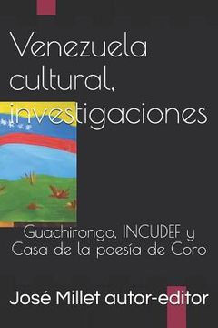 portada Venezuela Cultural, Investigaciones: Guachirongo, Incudef Y Casa de la Poesía de Coro