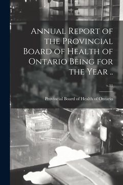 portada Annual Report of the Provincial Board of Health of Ontario Being for the Year ..; v.11 (en Inglés)
