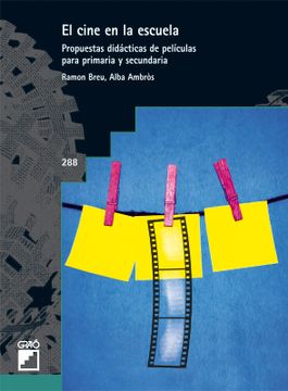 portada El Cine en la Escuela, Propuestas Didácticas de Películas Para Primaria y Secundaria: 288 (Graó Educación) (in Spanish)