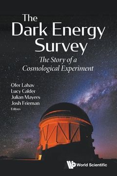 portada Dark Energy Survey, The: The Story of a Cosmological Experiment (en Inglés)