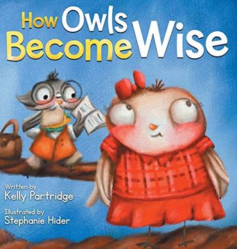 portada How Owls Become Wise: A Book About Bullying and Self-Correction 