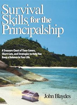portada survival skills for the principalship: a treasure chest of time-savers, short-cuts, and strategies to help you keep a balance in your life