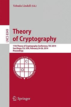 portada Theory of Cryptography: 11th International Conference, TCC 2014, San Diego, CA, USA, February 24-26, 2014, Proceedings (Lecture Notes in Computer Science / Security and Cryptology)