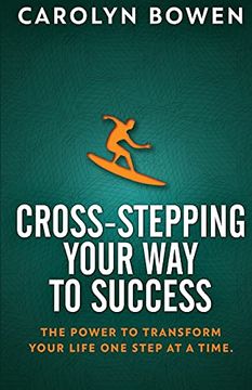 portada Cross-Stepping Your way to Success: The Power to Transform Your Life one Step at a Time! (in English)
