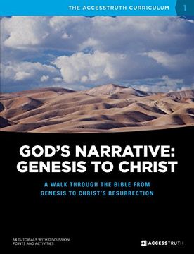portada God's Narrative: Genesis to Christ: A walk through the Bible from Genesis to Christ's resurrection (The AccessTruth Curriculum) (en Inglés)
