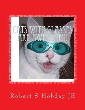 portada Cats with Glasses are AWESOME!!!: Another Awesome Book (en Inglés)