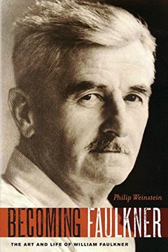 portada Becoming Faulkner: The art and Life of William Faulkner (en Inglés)
