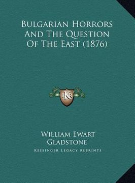 portada bulgarian horrors and the question of the east (1876) (in English)