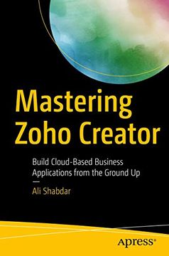 portada Mastering Zoho Creator: Build Cloud-Based Business Applications From the Ground up (en Inglés)