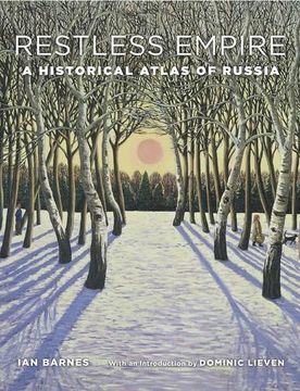 portada Restless Empire: A Historical Atlas of Russia 