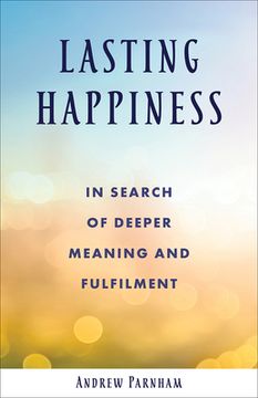 portada Lasting Happiness: In Search of Deeper Meaning and Fulfilment (en Inglés)