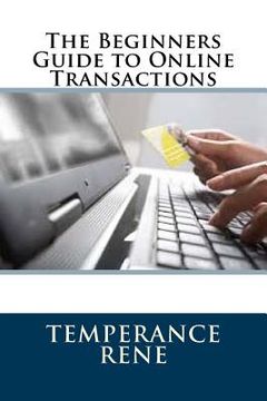 portada The Beginners Guide to Online Transactions (en Inglés)