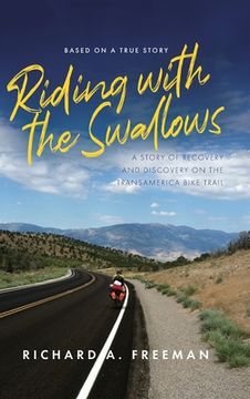 portada Riding With The Swallows: A Story of Recovery and Discovery on the Transamerica Bike Trail (in English)