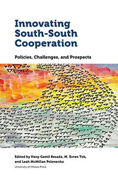 portada Innovating South-South Cooperation: Policies, Challenges and Prospects (Studies in International Development and Globalization) (en Inglés)