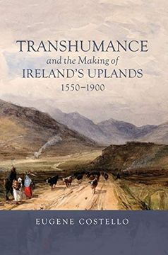 portada Transhumance and the Making of Ireland'S Uplands, 1550-1900 (Garden and Landscape History, 7)