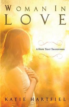 portada Woman In Love: A Hope That Transforms (en Inglés)