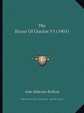 portada the house of gordon v1 (1903) (en Inglés)