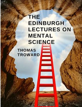 portada The Edinburgh Lectures on Mental Science: How to Understand and Control the Power of the Mind (in English)
