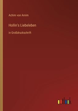 portada Hollin's Liebeleben: in Großdruckschrift (en Alemán)