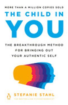 portada The Child in You: The Breakthrough Method for Bringing out Your Authentic Self