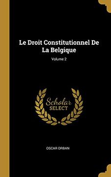portada Le Droit Constitutionnel de la Belgique; Volume 2 
