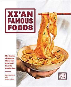 portada Xi'An Famous Foods: The Cuisine of Western China, From new York'S Favorite Noodle Shop (en Inglés)