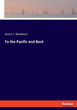 portada To the Pacific and Back (in English)