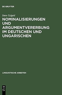 portada Nominalisierungen und Argumentvererbung im Deutschen und Ungarischen (Linguistische Arbeiten) 