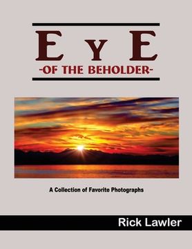 portada Eye of the Beholder: A Collection of Favorite Photographs (en Inglés)