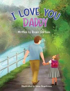 portada I love you Daddy: A dad and daughter relationship (en Inglés)