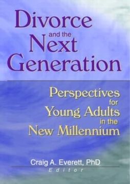 portada Divorce and the Next Generation: Effects on Young Adults' Patterns of Intimacy and Expectations for Marriage (en Inglés)