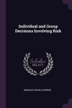 portada Individual and Group Decisions Involving Risk (in English)