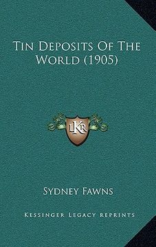 portada tin deposits of the world (1905) (en Inglés)