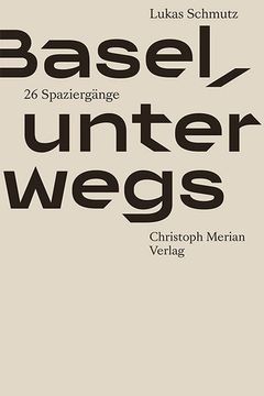 portada Basel, Unterwegs: 26 Spaziergänge (en Alemán)