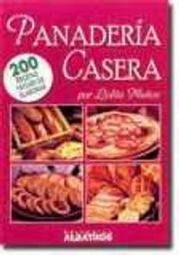 Libro panaderia casera. 200 recetas faciles de elaborar (con recetas  basicas auxiliares), lolita muñoz, ISBN 1044247. Comprar en Buscalibre