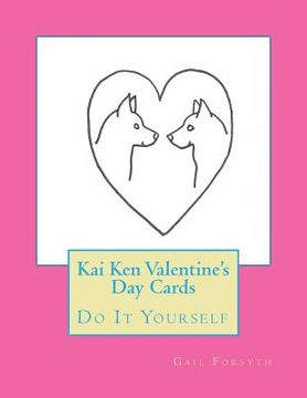 portada Kai Ken Valentine's Day Cards: Do It Yourself (en Inglés)