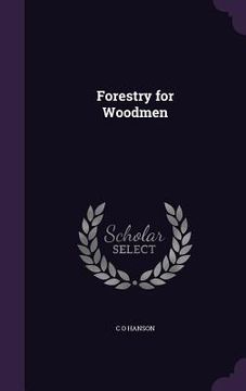 portada Forestry for Woodmen (en Inglés)