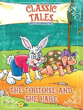 portada Classic Tales Once Upon a Time - The Tortoise and The Hare (en Inglés)