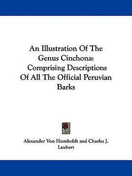 portada an illustration of the genus cinchona: comprising descriptions of all the official peruvian barks (in English)