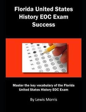 portada Florida United States History Eoc Exam Success: Master the Key Vocabulary of the Florida United States History Eoc Exam (in English)