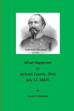 portada What Happened in Jackson County, Ohio July 17, 1863? (in English)