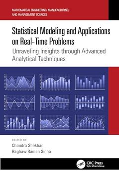 portada Statistical Modeling and Applications on Real-Time Problems: Unraveling Insights Through Advanced Analytical Techniques (Mathematical Engineering, Manufacturing, and Management Sciences) (en Inglés)