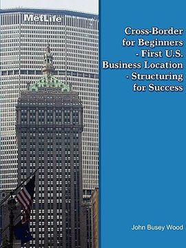 portada cross-border for beginners - first u.s. business location - structuring for success (en Inglés)