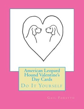portada American Leopard Hound Valentine's Day Cards: Do It Yourself