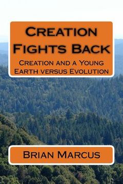portada Creation Fights Back: Creation and a Young Earth versus Evolution (in English)
