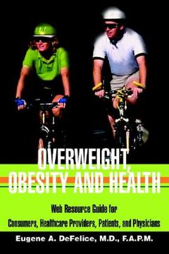portada overweight, obesity and health: web resource guide for consumers, healthcare providers, patients, and physicians (en Inglés)