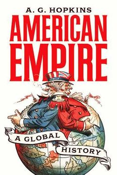portada American Empire: A Global History (america In The World)