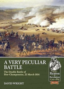 portada A Very Peculiar Battle: The Double Battle of Fère-Champenoise, 25 March 1814 (en Inglés)