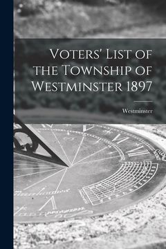portada Voters' List of the Township of Westminster 1897 [microform] (en Inglés)