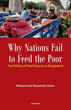 portada Why Nations Fail to Feed the Poor: The Politics of Food Security in Bangladesh